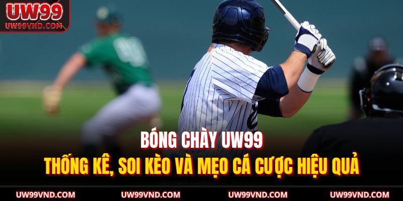 Bóng Chày UW99 – Thống Kê, Soi Kèo Và Mẹo Cá Cược Hiệu Quả 3 Bóng Chày UW99