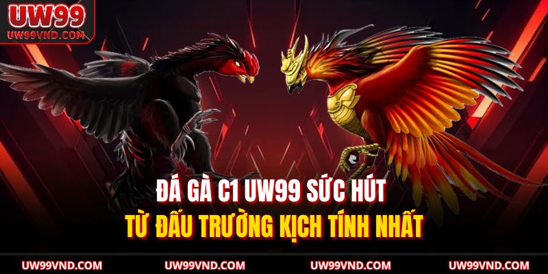 Đá Gà C1 UW99