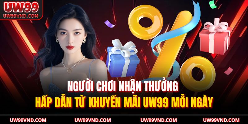 Khuyến Mãi UW99 – Ưu Đãi Lớn Dành Cho Thành Viên Mới Và Cũ 2 Người chơi nhận thưởng hấp dẫn từ khuyến mãi UW99 mỗi ngày