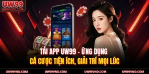 Tải App UW99 – Ứng Dụng Cá Cược Tiện Ích, Giải Trí Mọi Lúc 4 Hướng dẫn chi tiết từng bước giúp người chơi tải app UW99 nhanh chóng